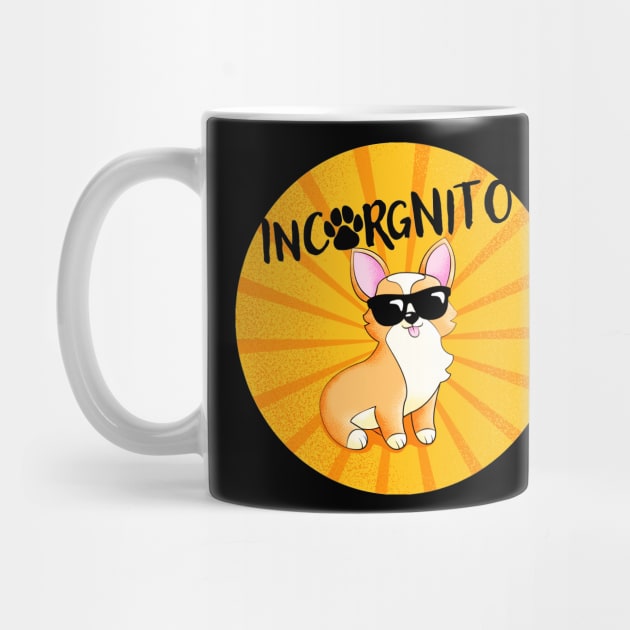 Incorgnito Funny Corgi Lover Quote - Animal Lover by Squeak Art